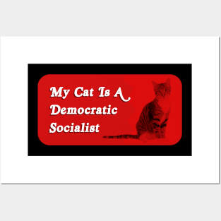 My Cat Is A Democratic Socialist - Funny Political Meme Posters and Art